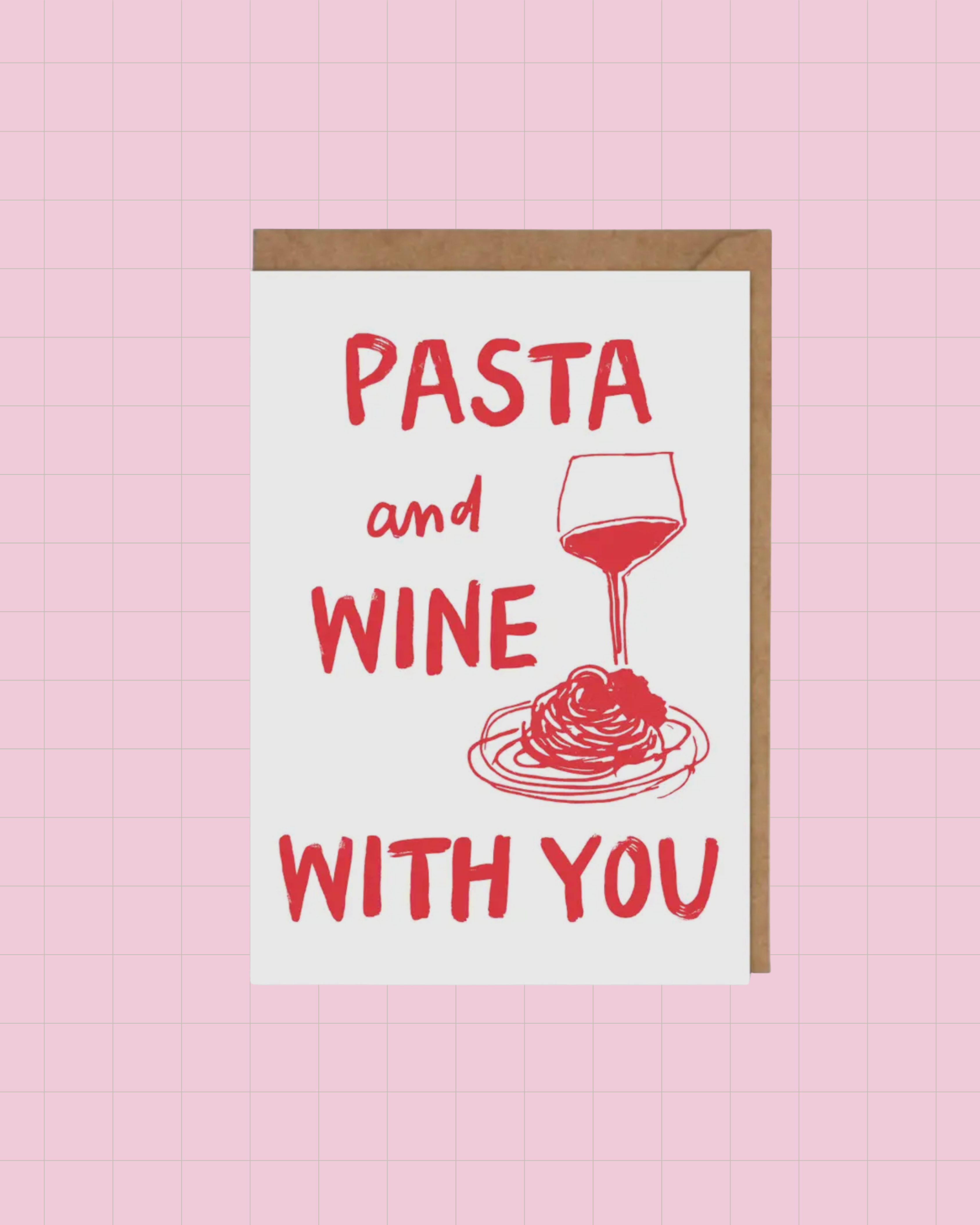 Pasta And Wine With You Card